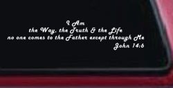 no one comes to the Father except through Me  John 14:6 Christian Car or Truck Window Decal Sticker