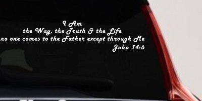 no one comes to the Father except through Me  John 14:6 Christian Car or Truck Window Vinyl Decal Sticker