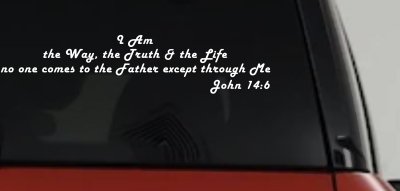 no one comes to the Father except through Me  John 14:6 Christian Car or Truck Window Vinyl Decal Sticker