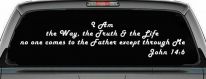 no one comes to the Father except through Me  John 14:6 Christian Car or Truck Window Decal Sticker