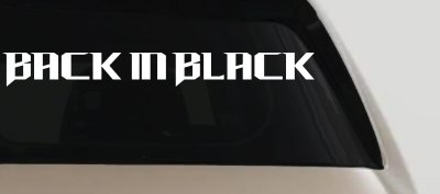 Back in Black Car or Truck Window Vinyl Decal Sticker