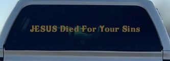 JESUS Died For Your Sins Christian Car or Truck Window Decal Sticker (Gold)