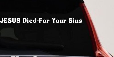 JESUS Died For Your Sins Christian Car or Truck Window Vinyl Decal Sticker