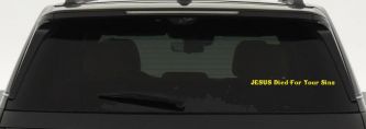 JESUS Died For Your Sins Christian Car or Truck Window Vinyl Decal Sticker (Yellow)