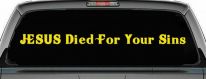 JESUS Died For Your Sins Christian Car or Truck Window Vinyl Decal Sticker (Yellow)
