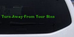 Turn Away From Your Sins Christian Car or Truck Window Decal Sticker (Lime)