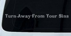 Turn Away From Your Sins Christian Car or Truck Window Decal Sticker (Telegrey)
