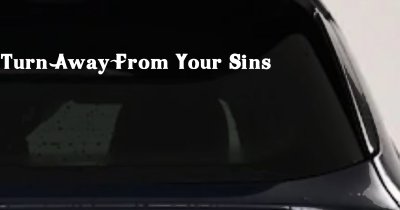 Turn Away From Your Sins Christian Car or Truck Window Vinyl Decal Sticker