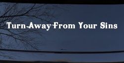Turn Away From Your Sins Christian Car or Truck Window Decal Sticker