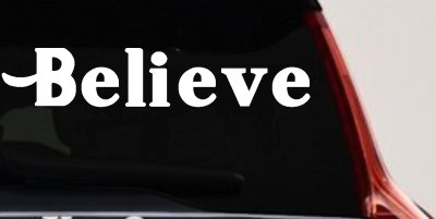 Believe Christian Car or Truck Window Vinyl Decal Sticker