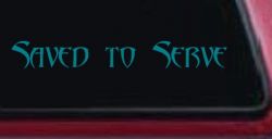 Saved to Serve Christian Car or Truck Window Decal Sticker (Turquoise Blue)