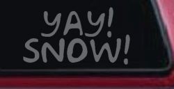 Yay Snow Funny Car or Truck Window Decal Sticker (Silver)