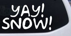Yay Snow Funny Car or Truck Window Decal Sticker