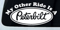 My Other Ride Is A Peterbilt Car or Truck Window Decal Sticker