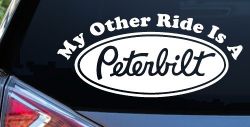 My Other Ride Is A Peterbilt Car or Truck Window Decal Sticker