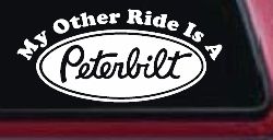 My Other Ride Is A Peterbilt Car or Truck Window Decal Sticker