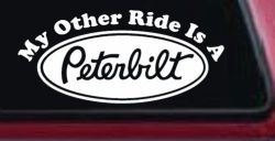 My Other Ride Is A Peterbilt Car or Truck Window Decal Sticker