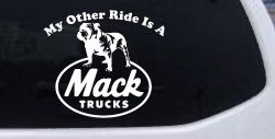 My Other Ride is A Mack Truck  Car or Truck Window Decal Sticker