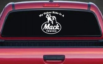 My Other Ride is A Mack Truck  Car or Truck Window Decal Sticker
