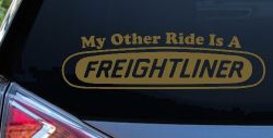 My Other Ride is A Freightliner Car or Truck Window Decal Sticker (Gold)