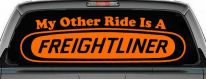 My Other Ride is A Freightliner Car or Truck Window Decal Sticker (Orange)