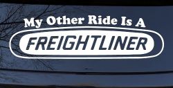 My Other Ride is A Freightliner Car or Truck Window Decal Sticker