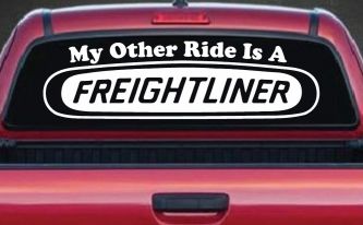 My Other Ride is A Freightliner Car or Truck Window Decal Sticker