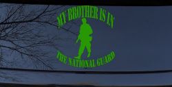 My Brother is in The National Guard Military Car or Truck Window Decal Sticker (Lime)