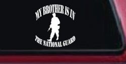 My Brother is in The National Guard Military Car or Truck Window Decal Sticker
