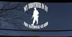 My Brother is in The National Guard Military Car or Truck Window Decal Sticker