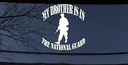 My Brother is in The National Guard Military Car or Truck Window Decal Sticker
