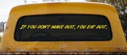 If you dont make dust you eat dust. Off Road Car or Truck Window Decal Sticker (Yellow)