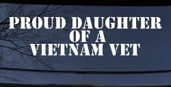 Proud Daughter of a Vietnam Vet Military Car or Truck Window Decal Sticker