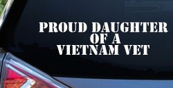Proud Daughter of a Vietnam Vet Military Car or Truck Window Decal Sticker