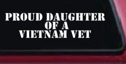 Proud Daughter of a Vietnam Vet Military Car or Truck Window Decal Sticker