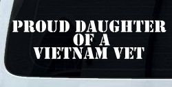 Proud Daughter of a Vietnam Vet Military Car or Truck Window Decal Sticker