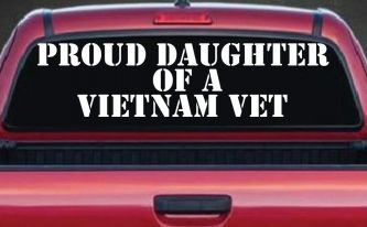 Proud Daughter of a Vietnam Vet Military Car or Truck Window Decal Sticker