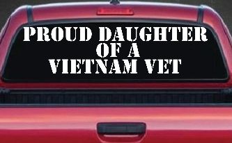 Proud Daughter of a Vietnam Vet Military Car or Truck Window Decal Sticker