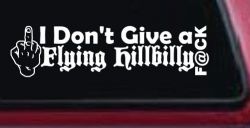I Don't Give a Flying Hillbilly F@ck Country Car or Truck Window Decal Sticker