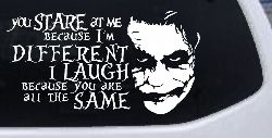 Joker I'm Different You Are All The Same Car or Truck Window Decal Sticker
