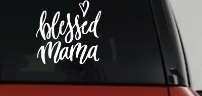 Blessed Mama with Heart Car or Truck Window Vinyl Decal Sticker