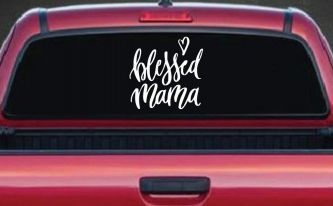 Blessed Mama with Heart Car or Truck Window Decal Sticker
