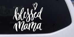 Blessed Mama with Heart Car or Truck Window Decal Sticker