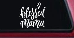 Blessed Mama with Heart Car or Truck Window Decal Sticker