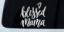Blessed Mama with Heart Car or Truck Window Decal Sticker