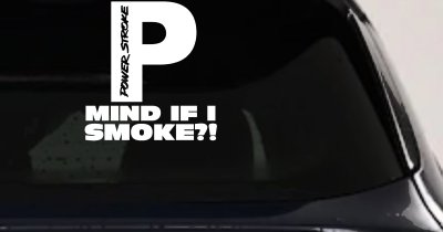 Powerstroke Diesel Big P Funny Mind If I Smoke Off Road Car or Truck Window Vinyl Decal Sticker