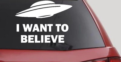 I Want To Believe Alien Flying Saucer Car or Truck Window Vinyl Decal Sticker