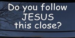 Do You Follow Jesus This Close Christian Car or Truck Window Decal Sticker