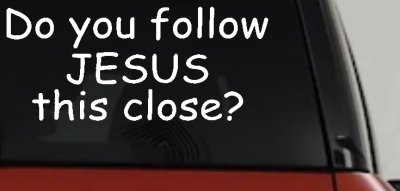 Do You Follow Jesus This Close Christian Car or Truck Window Vinyl Decal Sticker