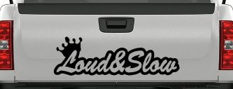 Loud and Slow with Crown Car or Truck Window Decal Sticker (Black)